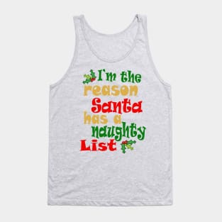 I'm The Reason Santa Has a Naughty List Tank Top